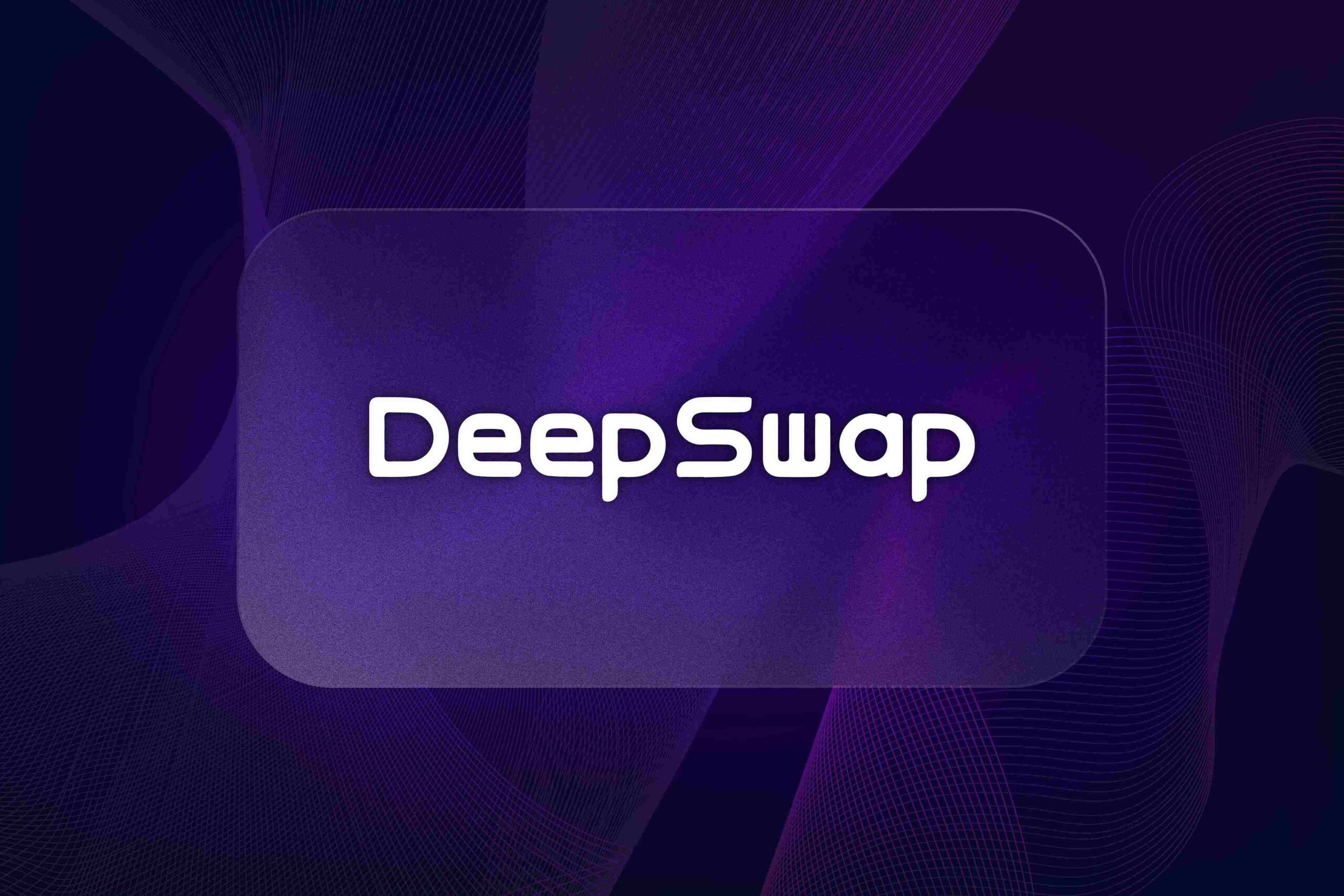 Deepswap