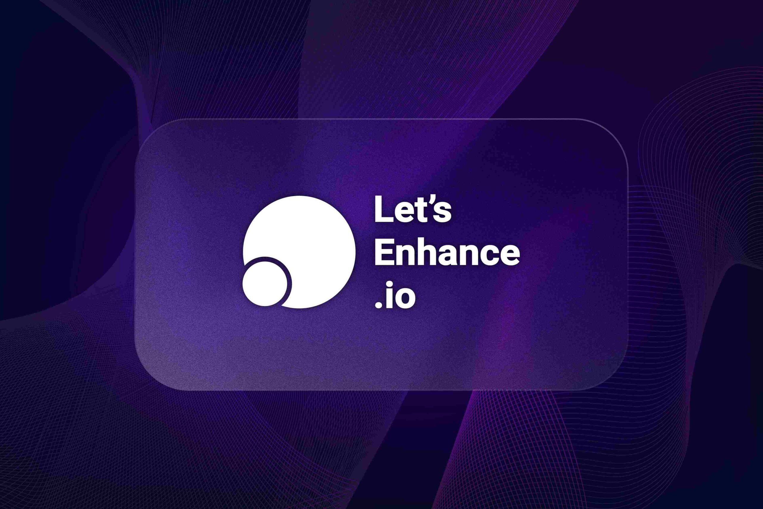 let’s enhance io