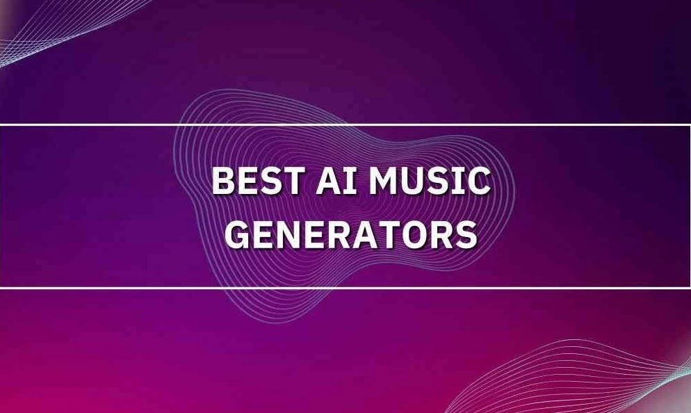 Top 10 Best AI Music Generators Reviewed In 2023-24